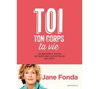 Toi, ton corps, ta vie: Les réponses à toutes les questions existentielles des ados !