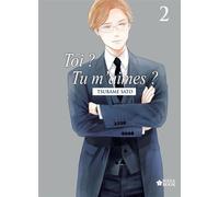 Toi ? Tu m'aimes ? - Tome 2 - Tsubame Sato - Boy's Love - broché - Manga