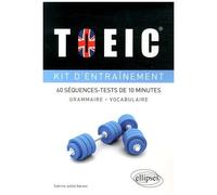 Toiec, Kit D'entraînement - Grammaire, Vocabulaire : 60 Séquences-Tests De 10 Minutes