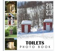 Toilets Around The World Photo Book: Picture Book Of Toilets Around The World With 30+ Photos Pictures, 2023 Photobook For Birthday Christmas Gifts For Men Women Mom Dad Boy Girl