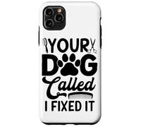Toilettage Amusant pour Chien Your Dog Called I Fixed It Coque pour iPhone 11 Pro Max