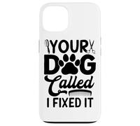 Toilettage Amusant pour Chien Your Dog Called I Fixed It Coque pour iPhone 13
