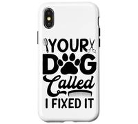 Toilettage Amusant pour Chien Your Dog Called I Fixed It Coque pour iPhone X/XS