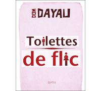 Toilettes de flic - Dominique Dayau - Elytis Eds - broché - Roman