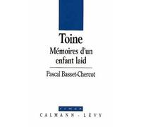 Toine Mémoires d'un enfant laid - Pascal Basset-Chercot - Calmann-Levy - broché - Livre