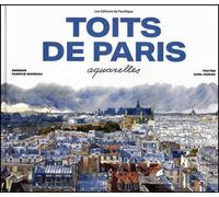 Toits de Paris Aquarelles NE 2024 - Fabrice Moireau - Pacifique Eds Du - broché - Carnet (de voyage, intime, de notes)