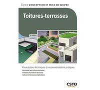 Toitures-terasses Prescriptions techniques et recommandations pratiques - Étanchéité des toitures-terrasses - Isolation des toitures-terrasses - Toitures et terrasses végétalisées - Daniel Remolu - Cs