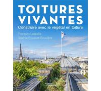 François Lassalle – Toitures vivantes – Construire Avec Végétal En Toiture – Manuel broché