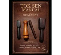 Tok Sen Manual: Traditional Thai Vibrational Therapy for Pain Relief, Energy Lines, and Clinical Practice