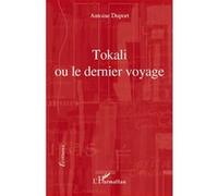 Antoine Duport – Tokali ou le dernier voyage – Roman – Broché – L'Harmattan