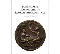 Tokens and Social Life in Roman Imperial Italy by Clare University of Warwick Rowan Clare University of Warwick Rowan (Auteur)