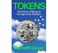 Tokens: The Future of Money in the Age of the Platform