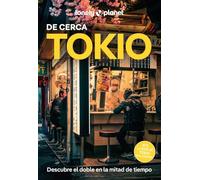 Tokio de cerca 7: Todo lo imprescindible para una escapada: rutas a pie, mapas y los mejores lugares