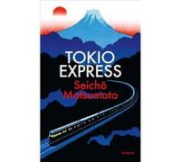 Tokio Express | Seicho Matsumoto Seicho MatsumotoSeicho Matsumoto (Auteur)