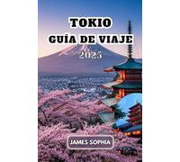 TOKIO GUÍA DE VIAJE 2025: Una metrópolis en expansión que combina a la perfección rascacielos futuristas con templos históricos y jardines tranquilos.