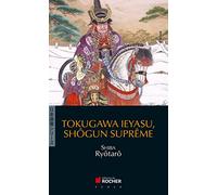 Tokugawa Ieyasu, shôgun suprême