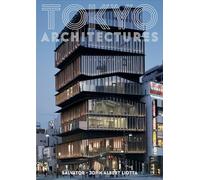 TOKYO ARCHITECTURES: Guide de l'architecture moderne de tokyo