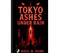 TOKYO ASHES UNDER RAIN: A Psychological Supernatural Horror Novel: Large Print Edition - The Complete Novel Book 1
