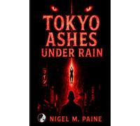 TOKYO ASHES UNDER RAIN: A SUPERNATURAL HORROR NOVEL