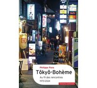 Tôkyô-Bohème Au fil des rencontres (1970-2024) - Philippe Pons - Gallimard - broché - Essai