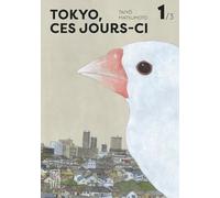 Tokyo, ces jours-ci - Tome 1