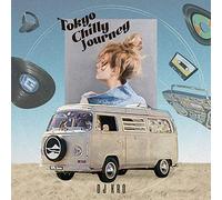 Tokyo Chilly Journey mixed by DJ KRO