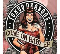 Tokyo Dragons - Come on Baby E.P. [Import]