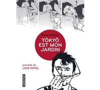 Tôkyô est mon jardin Frédéric Boilet (Dessinateur), Frédéric Boilet (Scénario), Benoît Peeters (Scénario)