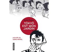 Tôkyô est mon jardin Frédéric Boilet (Dessinateur), Frédéric Boilet (Scénario), Benoît Peeters (Scénario)