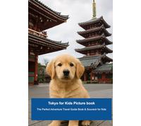Tokyo for Kids Picture book: The Perfect Adventure Travel Guide Book & Souvenir for Kids