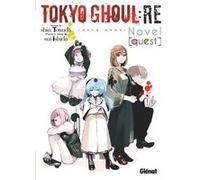 Sui Ishida – Tokyo Ghoul:re – Roman – Tome 01 : Quest – Glénat