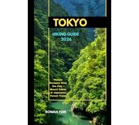 TOKYO HIKING GUIDE 2026: Nature Escapes Near the City - Mount Takao & Japanese Forest Trails