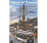 Tokyo in Transit by Alisa Freedman Freedman, Alisa (Auteur)