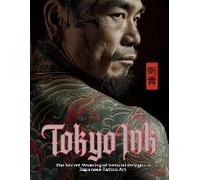 Tokyo Ink The Secret Meaning Of Irezumi Designs In Japanese Tattoo Art