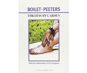 Tokyo Is My Garden Benoit Peeters, Frederic Boilet, Jiro Taniguchi (Auteur)