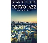 Tokyo Jazz And Other Stories