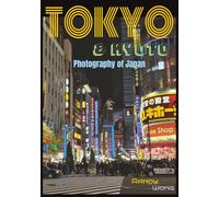 Tokyo & Kyoto: Photography of Japan