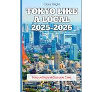 Tokyo Like a Local 2025-2026: Hidden Spots & Cultural Gems