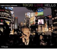 Tokyo Love Hello - Bilingue Français-Anglais - Chris Steele-Perkins - Intervalles - broché - Beau livre