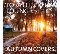 Tokyo Luxury Lounge Autumn Cov [Import allemand]