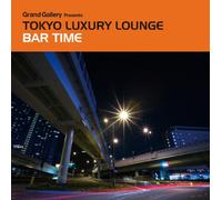 Tokyo Luxury Lounge Bar Time [Import]