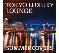 Tokyo Luxury Lounge Summer Cov