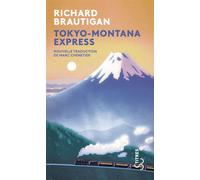 Tokyo-Montana Express - Richard Brautigan - Bourgois - Poche - Roman