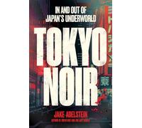 Tokyo Noir: in and out of Japan’s underworld