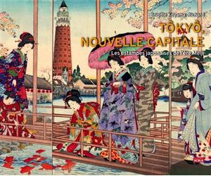 Tokyo, nouvelle capitale - Les estampes japonaises de l'ère - Brigitte Koyama-Richard - Scala Eds Nouvelles - relié - Beau livre