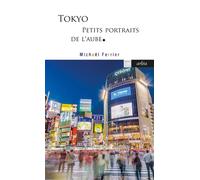 Tokyo - Petits portaits de l'aube - Michaël Ferrier - Arlea - Poche - Roman
