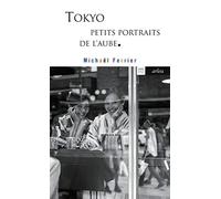 Tokyo. Petits portraits de l'aube