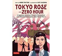 Tokyo Rose Zero Hour: A Japanese American Woman's Persecution and Ultimate Redemption After World War II