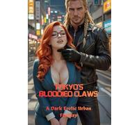 Tokyo’s Bloodied Claws: A Dark Erotic Urban Fantasy