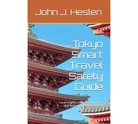 Tokyo Smart Travel Safety Guide: Local Insights, Informed Strategies, and Real-world Risk Prevention